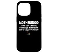 Motherhood Some Days I Rock It Some Days It Rocks Me Case for iPhone 14 Pro Max