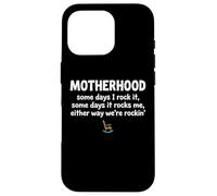 Motherhood Some Days I Rock It Some Days It Rocks Me Case for iPhone 16 Pro