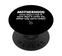 Motherhood Some Days I Rock It Some Days It Rocks Me PopSockets Adhesive PopGrip