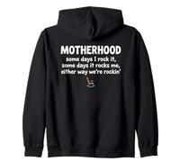 Motherhood Some Days I Rock It Some Days It Rocks Me Zip Hoodie