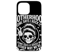Motherhood Some Days I Rock It We Are Rockin Mom Humor Case for iPhone 13 Pro Max