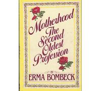 Motherhood: The Second Oldest Profession