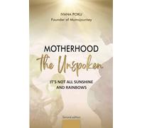 Motherhood - The Unspoken: Real insights into the life of a new mum