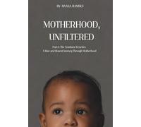 MOTHERHOOD, UNFILTERED: Part 1: The Newborn Trenches