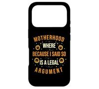 Motherhood Where 'Because I Said So' Is a Legal Argument Mom Case for iPhone 17 Pro