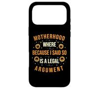 Motherhood Where 'Because I Said So' Is a Legal Argument Mom Case for iPhone 17 Pro Max