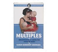 Mothering Multiples: Breastfeeding & Caring for Twins or More!