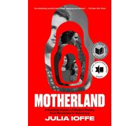 Motherland : A Feminist History of Modern Russia, from Revolution to Autocracy