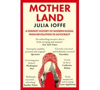 Motherland : A Feminist History of Modern Russia, from Revolution to Autocracy