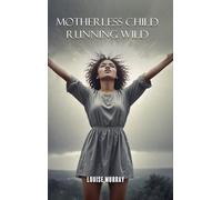 Motherless Child Running Wild