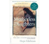 Motherless Daughters: The Legacy of Loss