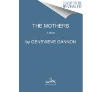 Mothers : A Novel
