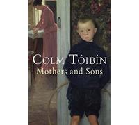 Mothers and Sons by Colm Toibin (2007-09-07)