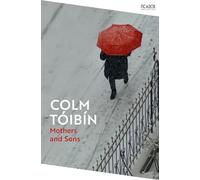 Mothers and Sons: From the bestselling author of Brooklyn: 106 (Picador Collection, 106)