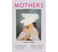Mothers: Chris Power