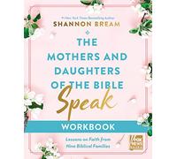 MOTHERS DAUGHTERS OF BIBLE SPK: Lessons on Faith from Nine Biblical Families