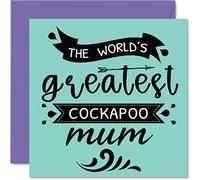 Mothers Day Cards for Her from the Dog - World's Greatest Cockapoo Mum - Happy Birthday Card from Dog Pet, Dog Mum Birthday Gifts, 145mm x 145mm Mothers Day Greeting Cards for Mummy Mom Mama