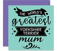 Mother's Day Card for Her from the Dog - World's Greatest Yorkshire Terrier Mum - Happy Birthday Card from Dog Pet, Mum Gifts, 145mm Birthday Greeting Cards for Mummy Mom Mama