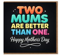 Mother's Day Card for Two Mums - Two Mums Are Better Than One - Colourful Typography on Black - Lesbian Mum & Mum Card, Happy Mother's Day