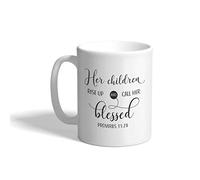Mother's Day Ceramic Coffee Mug 11 Ounces Proverbs Her Children Rise up and Call Her Blessed Proverbs 31.28 White Tea Cup Design Only
