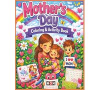 Mother's Day Coloring & Activity Book: Activity Book with a xx theme| coloring pages, word searches, color by numer, dot to dot| 8.5 x 11 inches