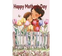 Mother's Day Coloring Book: Designs, Flowers, Hearts, and Sweet Mom & Child Illustrations