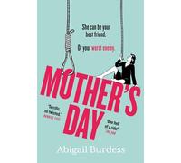 Mother's Day : Discover a mother like no other in this compulsive, page-turning thriller