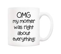 Mothers Day Funny Mom Coffee Mug from Daughter Son, OMG My Mother was Right About Everything Novelty Novelty Ceramic Drinking Cups 11Oz, Unique Birthday for Mom Mother