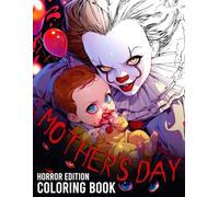Mother's Day - Horror Edition Coloring Book: Frightful Festivities Coloring Pages with Terrifying Twists Images for All Ages, Great Gift from Mom to Son or Daughter, Best Gift Idea on Mother's Day