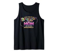 Mothers Day I Have Two Titles Kindergarten Teacher and Mom Tank Top