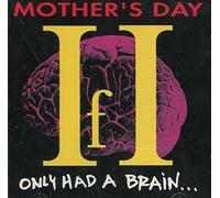 Mothers Day - If I Only Had a Brain