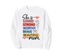 Mother's Day Mom She Is Loved Strong Worthy Beautiful Sweatshirt