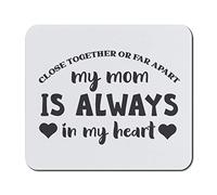 Mother's Day Mouse Pad Mom Close Together Or Far Apart My Mom is Always in Heart Neoprene Office Supplies & Gaming Computer Desk Accessories Square Shape Design Only