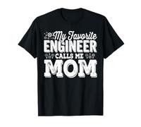 Mothers Day My Favorite Engineer Calls Me Mom Women Mommy T-Shirt