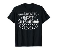 Mothers Day My Favorite Nurse Calls me Mom Nursing Mommy T-Shirt