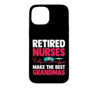 Mother's Day Nurse Nana Retired Nurses Make The Best Grandma Case for iPhone 15