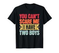 Mother's Day Retro Style You Can't Scare Me I Have Two Boys T-Shirt