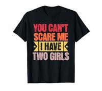 Mother's Day Retro Style You Can't Scare Me I Have Two Girls T-Shirt