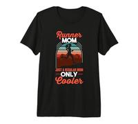 Mother's Day Runner Mom Just Like A Regular Mom Only Cooler Premium T-Shirt
