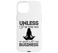 Mother's Day Sarcastic My Weight Isn't Your Business Women Case for iPhone 15 Plus