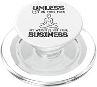 Mother's Day Sarcastic My Weight Isn't Your Business Women PopSockets PopGrip for MagSafe