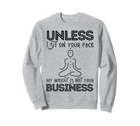 Mother's Day Sarcastic My Weight Isn't Your Business Women Sweatshirt
