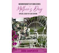 Mother's Day: Special Legacy of Love Edition (WISDOM NUGGETS BY DORA)