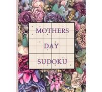 Mothers day sudoku: 200 medium, hard, difficult, and insane puzzles for mams