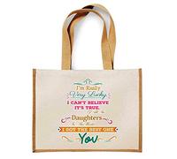 Mothers Day Themed I Got the Best one Daughter - I can't Believe - It's True Inspired Canvas Shopping Jute Bag. (Natural)