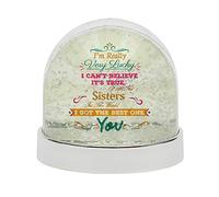 Mothers Day Themed I Got the Best one Sister - I can't Believe - It's True Inspired Photo Snow Globe Dome Glitter Shaker. (Silver)