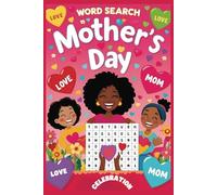 Mother's Day Word Search: 50+ Word Find Puzzles about Mother’s Day-Related Words & Mom-Related Terms Highlighting Her Special Day | Includes Names of ... | Gift for Seniors, Holidays & Relaxing