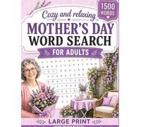 Mother's Day Word Search: Cozy and Relaxing Large Print Puzzle Book - A Thoughtful Gift for Mom to Relax, Unwind & Feel Appreciated (Relaxing Word Search Series)