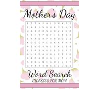 Mother's Day Word Search Puzzle Book: Word Searches with Easy to Read Print about Mother's Day, Mom, Love, and More | 6x9 Inches, 100 Pages, 50 Puzzles | A Great Gift for Any Mom in Your Life!