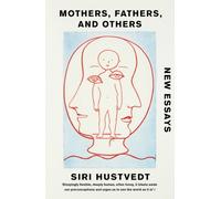 MOTHERS FATHERS & OTHERS By SIRI HUSTVEDT (Paperback) (9781529376715)